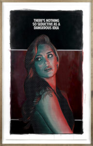 artwork by The Connor Brothers featuring a woman with the text 'There's nothing so seductive as a dangerous idea'